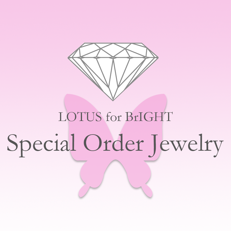LOTUS for BrIGHTスペシャルオーダージュエリー